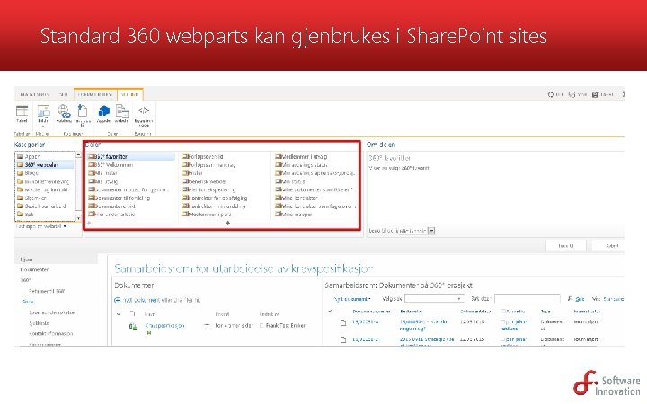 Standard 360 webparts kan gjenbrukes i Share. Point sites 