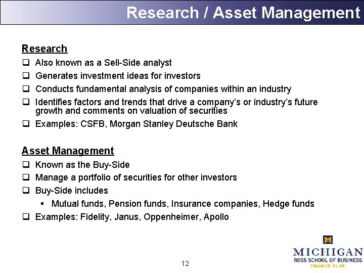 Research / Asset Management Research q q Also known as a Sell-Side analyst Generates