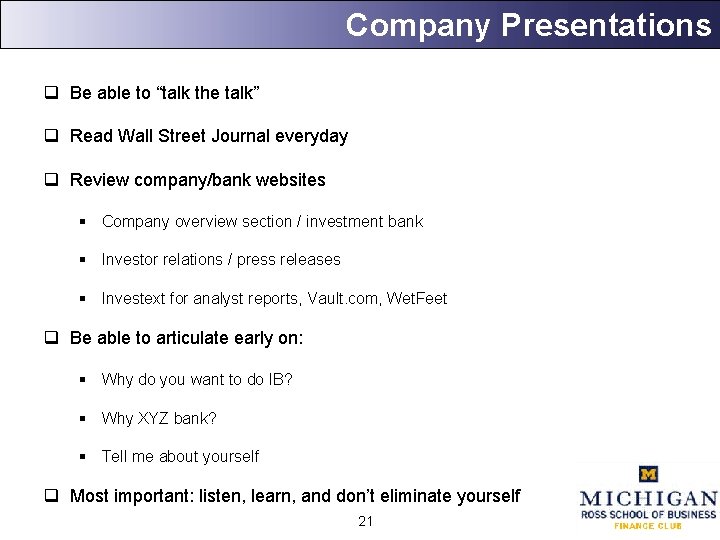 Company Presentations q Be able to “talk the talk” q Read Wall Street Journal