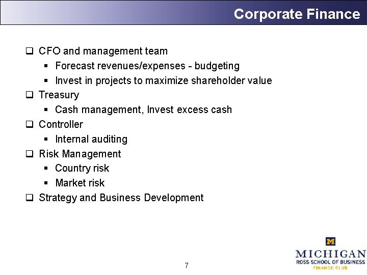 Corporate Finance q CFO and management team § Forecast revenues/expenses - budgeting § Invest