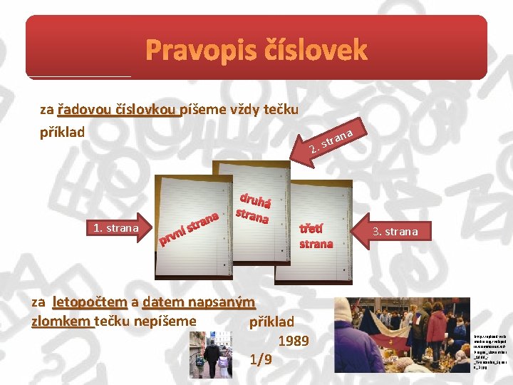 Pravopis číslovek za řadovou číslovkou píšeme vždy tečku příklad a 2 1. strana na