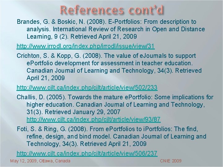 Brandes, G. & Boskic, N. (2008). E-Portfolios: From description to analysis. International Review of