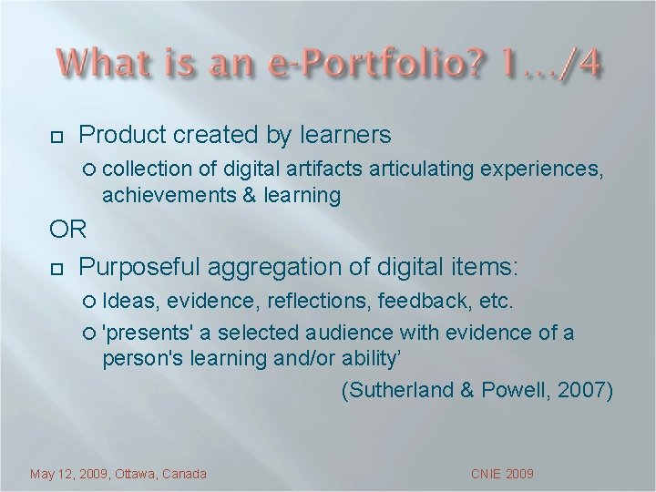 ¨ Product created by learners ¡ collection of digital artifacts articulating experiences, achievements &