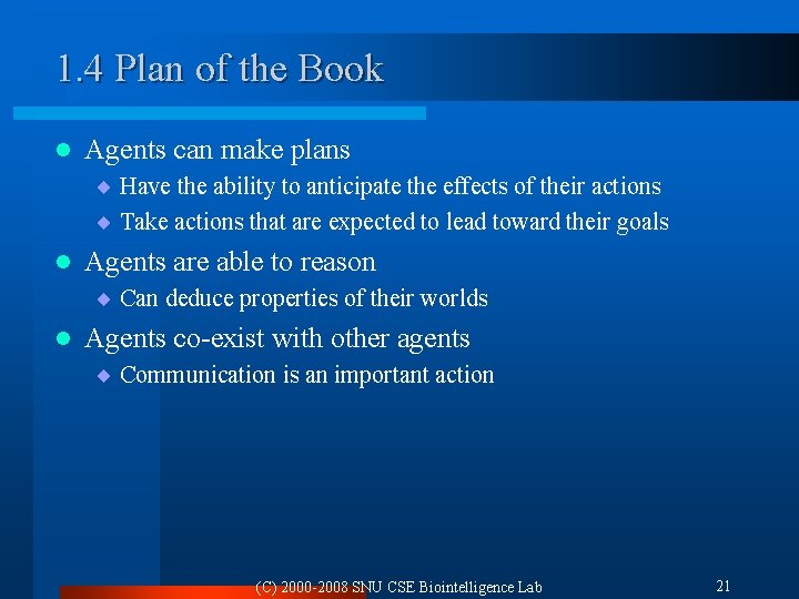 1. 4 Plan of the Book l Agents can make plans ¨ Have the