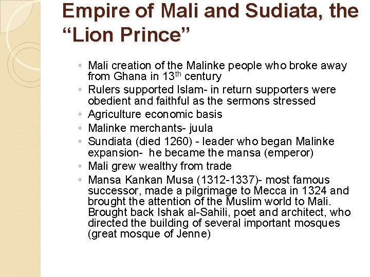 Empire of Mali and Sudiata, the “Lion Prince” ◦ Mali creation of the Malinke