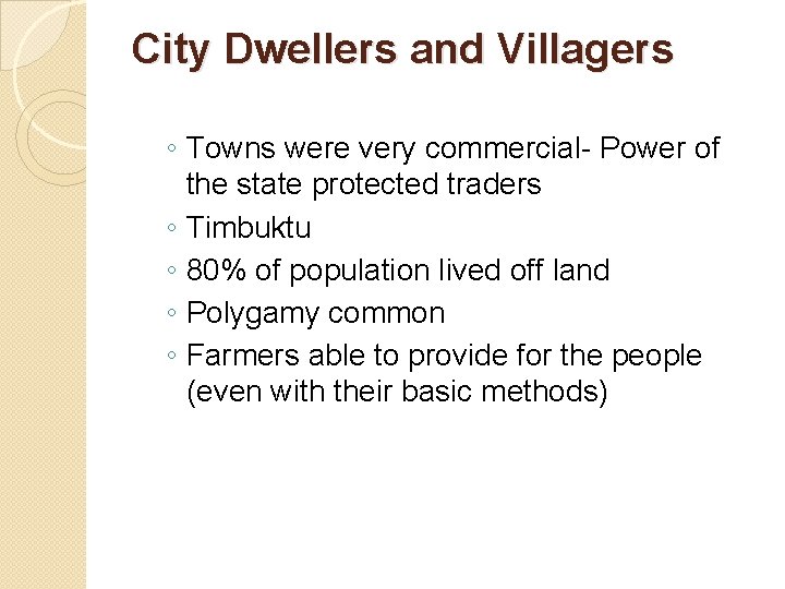 City Dwellers and Villagers ◦ Towns were very commercial- Power of the state protected