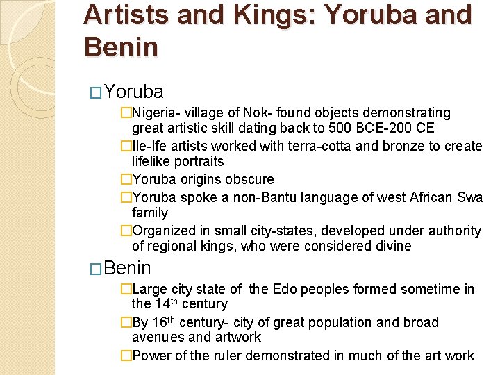 Artists and Kings: Yoruba and Benin �Yoruba �Nigeria- village of Nok- found objects demonstrating