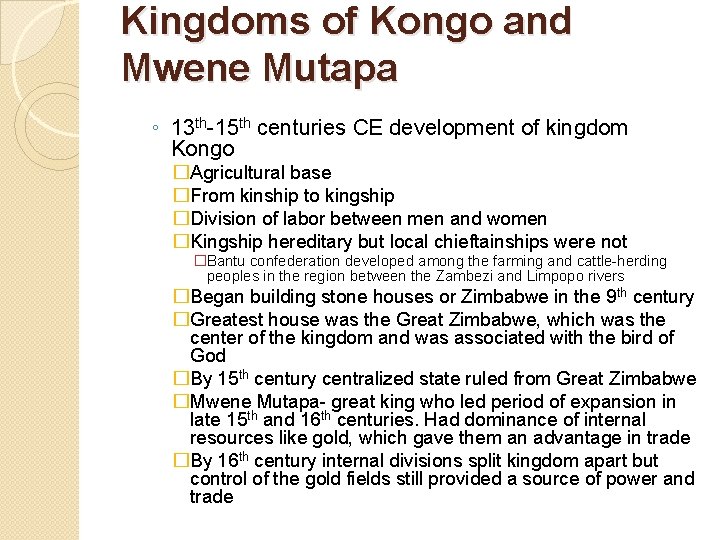 Kingdoms of Kongo and Mwene Mutapa ◦ 13 th-15 th centuries CE development of