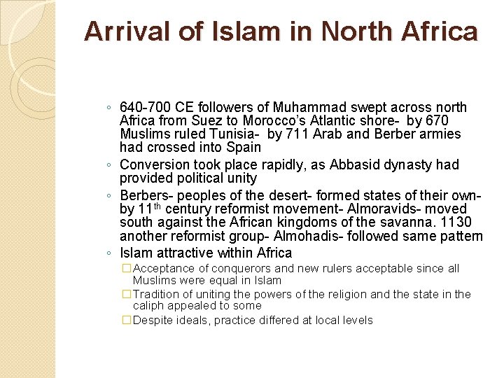 Arrival of Islam in North Africa ◦ 640 -700 CE followers of Muhammad swept