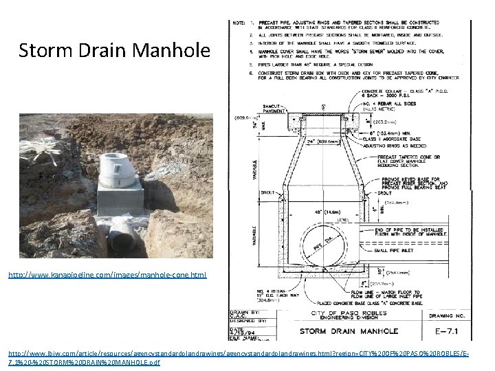 Storm Drain Manhole http: //www. kanapipeline. com/images/manhole-cone. html http: //www. lbiw. com/article/resources/agencystandardplandrawings. html? region=CITY%20