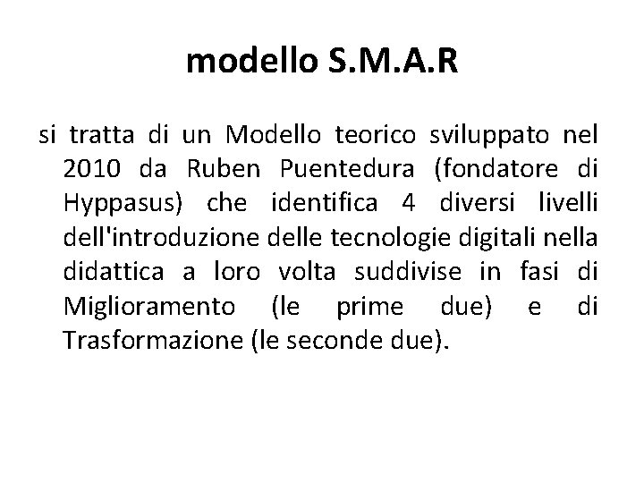 modello S. M. A. R si tratta di un Modello teorico sviluppato nel 2010