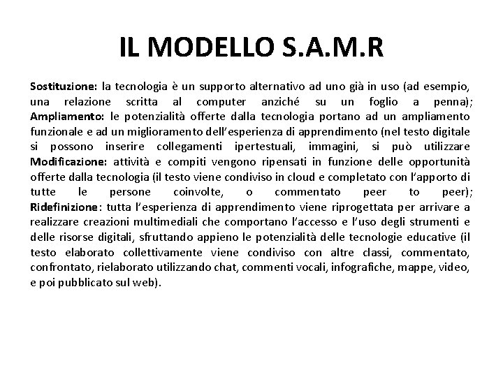 IL MODELLO S. A. M. R Sostituzione: la tecnologia è un supporto alternativo ad