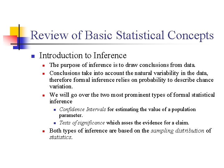 Review of Basic Statistical Concepts n Introduction to Inference n n n The purpose