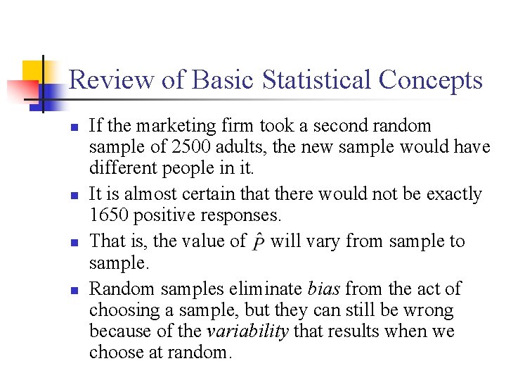Review of Basic Statistical Concepts n n If the marketing firm took a second