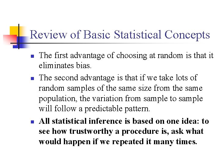 Review of Basic Statistical Concepts n n n The first advantage of choosing at