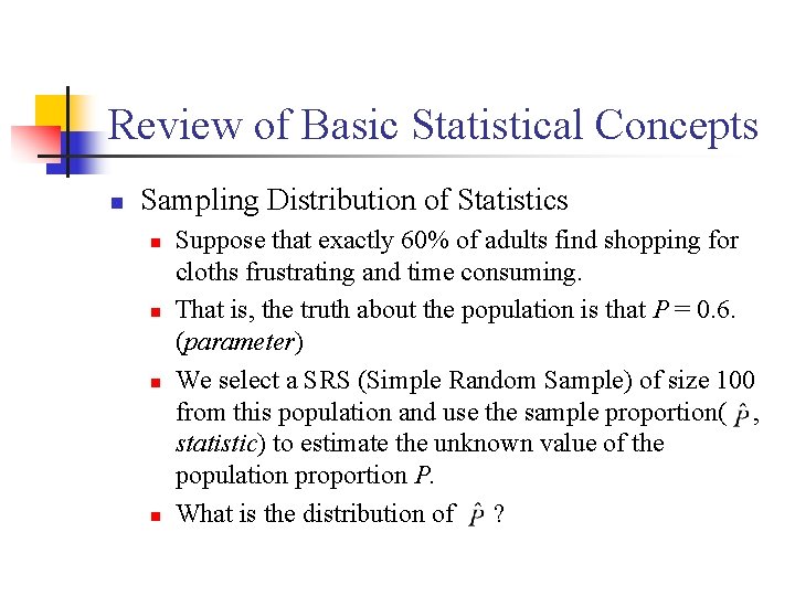 Review of Basic Statistical Concepts n Sampling Distribution of Statistics n n Suppose that