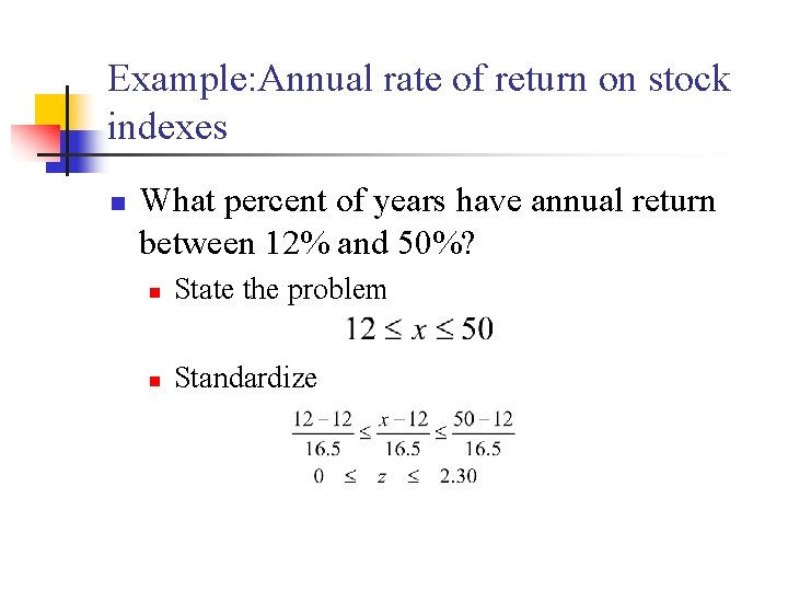 Example: Annual rate of return on stock indexes n What percent of years have
