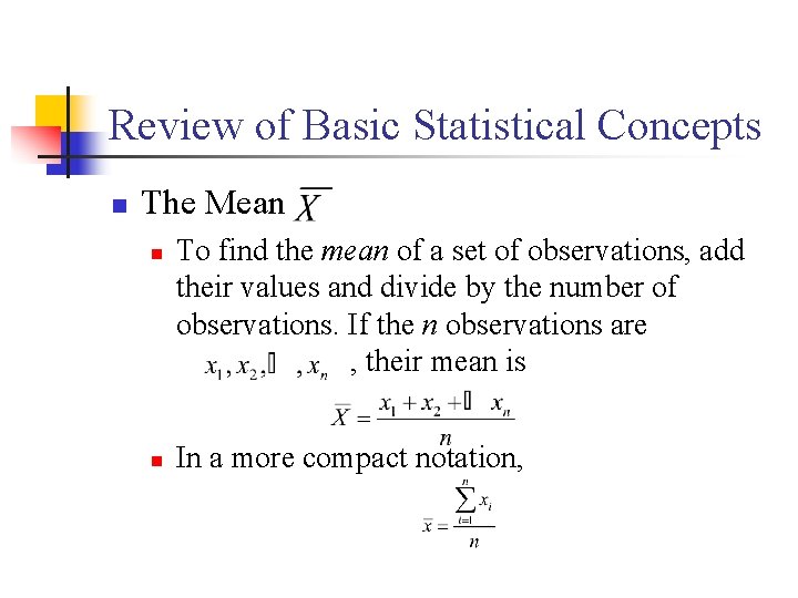 Review of Basic Statistical Concepts n The Mean n n To find the mean