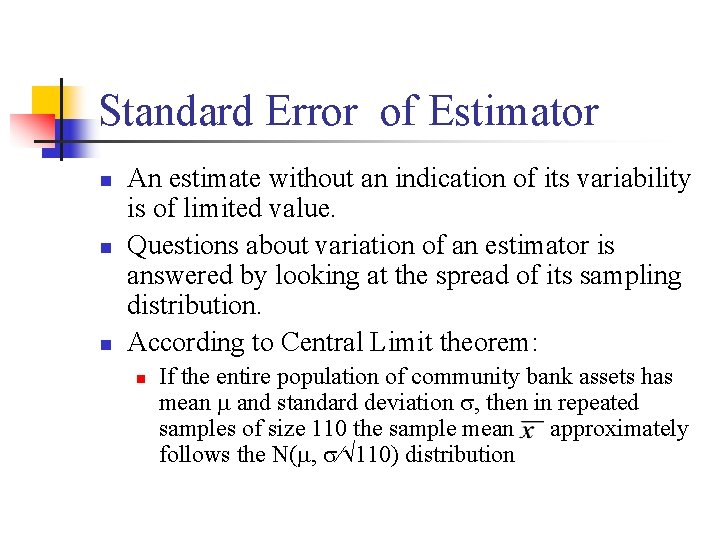 Standard Error of Estimator n n n An estimate without an indication of its