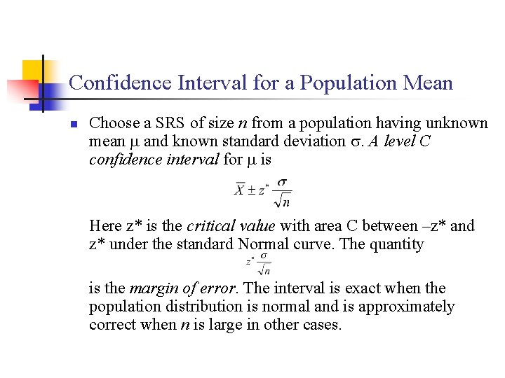 Confidence Interval for a Population Mean n Choose a SRS of size n from