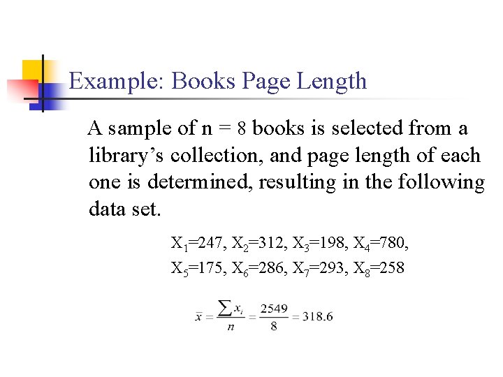 Example: Books Page Length A sample of n = 8 books is selected from