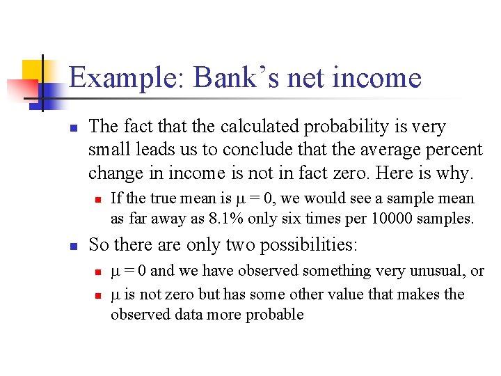 Example: Bank’s net income n The fact that the calculated probability is very small