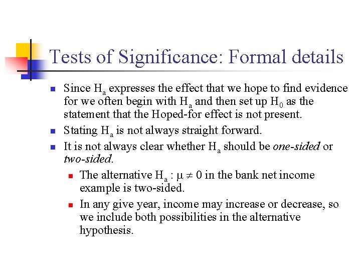 Tests of Significance: Formal details n n n Since Ha expresses the effect that
