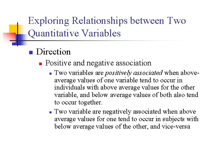 Exploring Relationships between Two Quantitative Variables n Direction n Positive and negative association n
