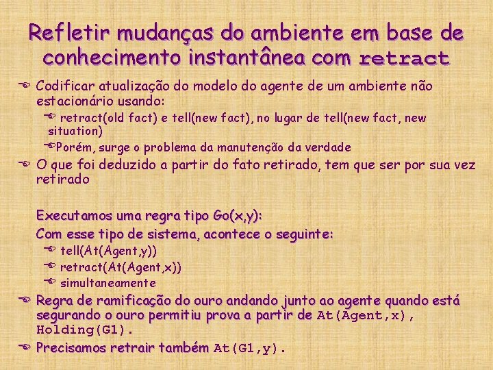 Refletir mudanças do ambiente em base de conhecimento instantânea com retract E Codificar atualização