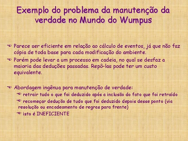 Exemplo do problema da manutenção da verdade no Mundo do Wumpus E Parece ser
