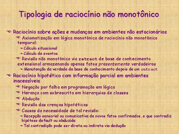 Tipologia de raciocínio não monotônico E Raciocínio sobre ações e mudanças em ambientes não