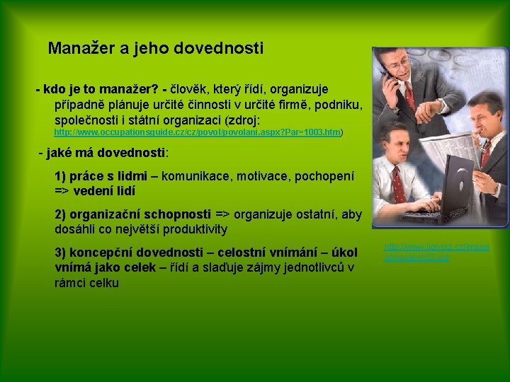 Manažer a jeho dovednosti - kdo je to manažer? - člověk, který řídí, organizuje