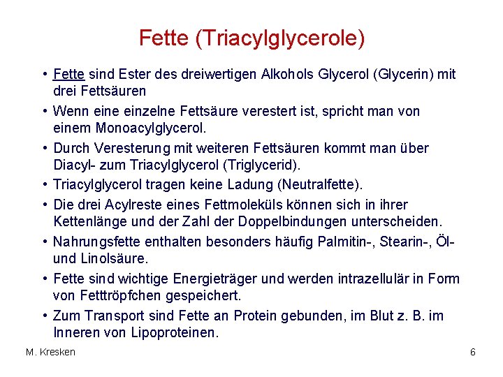 Biologisch wichtige organische Verbindungen III M Kresken 1 Biologisch wichtige organische Verbindungen III M Kresken 1