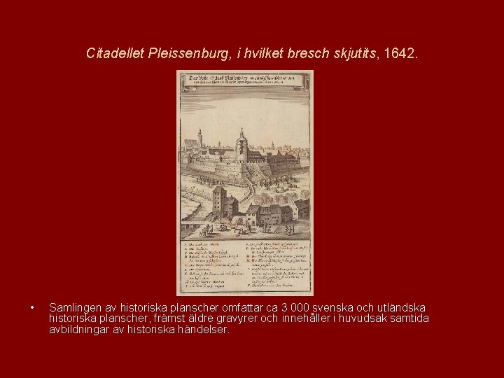 Citadellet Pleissenburg, i hvilket bresch skjutits, 1642. • Samlingen av historiska planscher omfattar ca