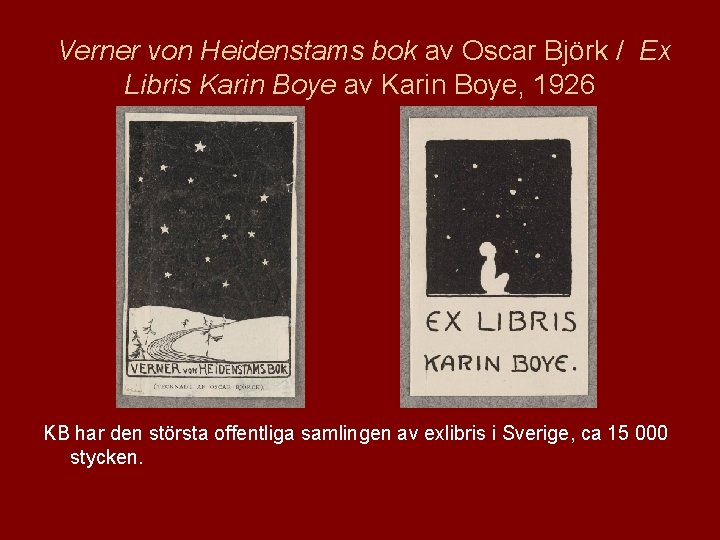 Verner von Heidenstams bok av Oscar Björk / Ex Libris Karin Boye av Karin