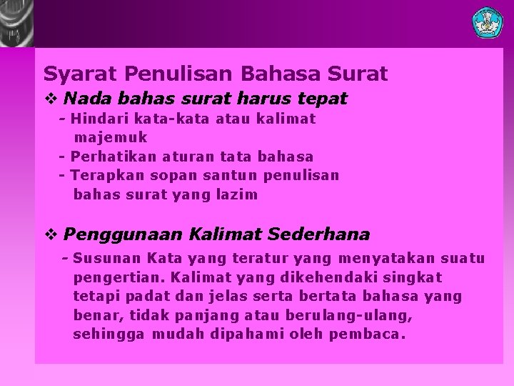 Syarat Penulisan Bahasa Surat v Nada bahas surat harus tepat - Hindari kata-kata atau