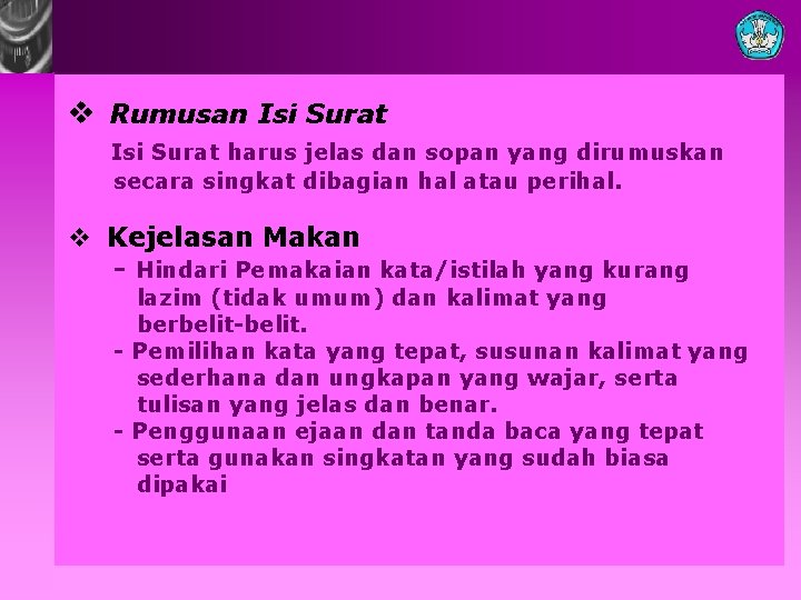 v Rumusan Isi Surat harus jelas dan sopan yang dirumuskan secara singkat dibagian hal