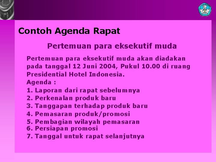 Contoh Agenda Rapat Pertemuan para eksekutif muda akan diadakan pada tanggal 12 Juni 2004,