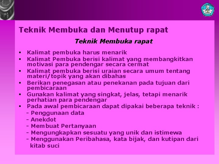 Teknik Membuka dan Menutup rapat Teknik Membuka rapat Kalimat pembuka harus menarik Kalimat Pembuka