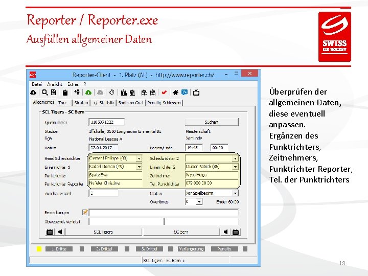 Reporter / Reporter. exe Ausfüllen allgemeiner Daten Überprüfen der allgemeinen Daten, diese eventuell anpassen.