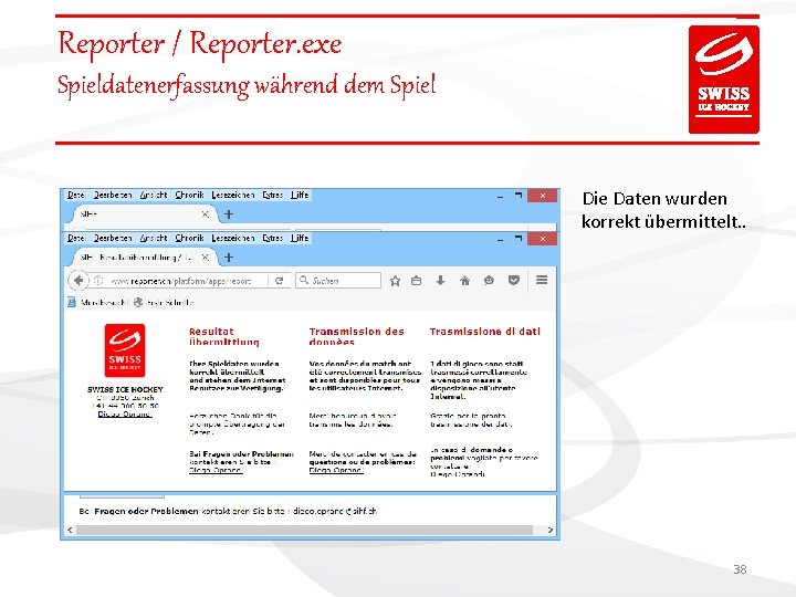 Reporter / Reporter. exe Spieldatenerfassung während dem Spiel Die Daten wurden korrekt übermittelt. .