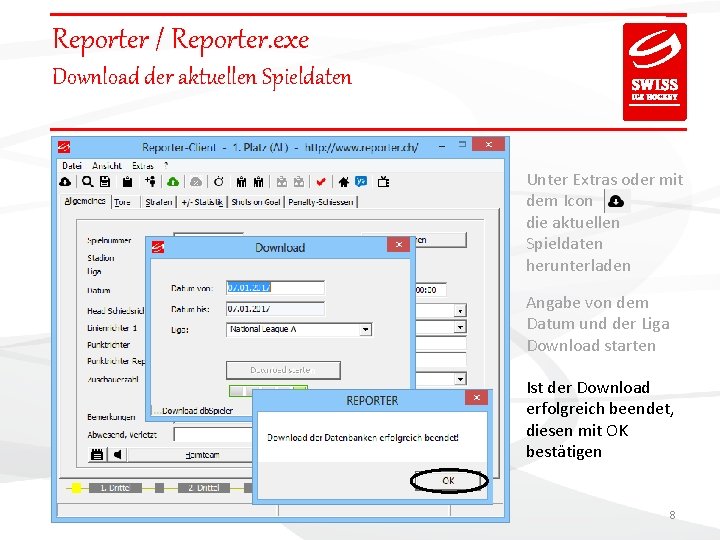 Reporter / Reporter. exe Download der aktuellen Spieldaten Unter Extras oder mit dem Icon