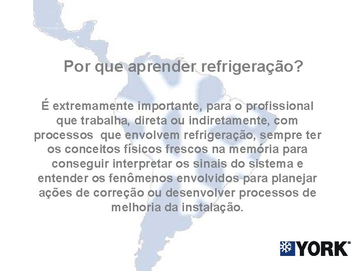 Por que aprender refrigeração? É extremamente importante, para o profissional que trabalha, direta ou