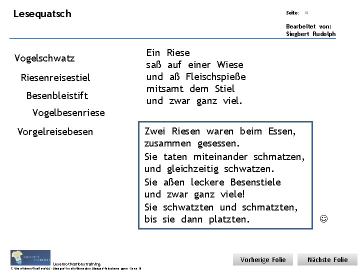 Übungsart: Lesequatsch Titel: Quelle: Vogelschwatz Riesenreisestiel Besenbleistift Seite: 10 Bearbeitet von: Siegbert Rudolph Ein