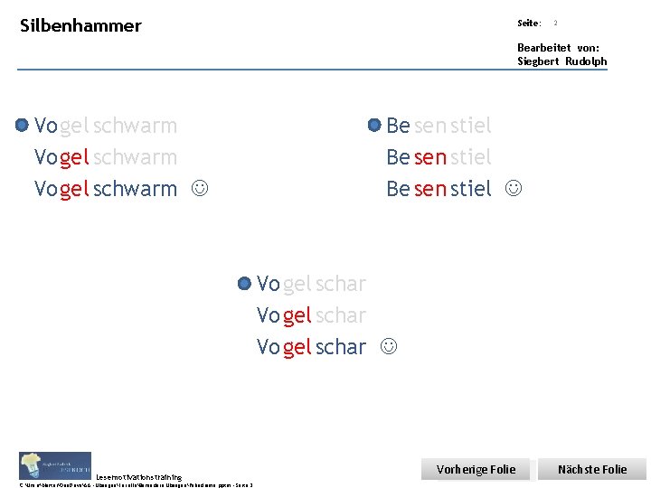 Übungsart: Silbenhammer Titel: Quelle: Vogel schwarm Seite: 2 Bearbeitet von: Siegbert Rudolph Be sen