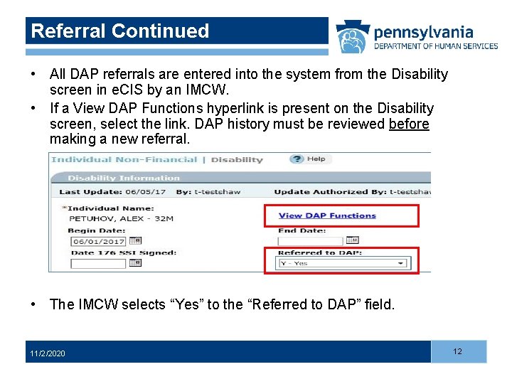 Referral Continued • All DAP referrals are entered into the system from the Disability