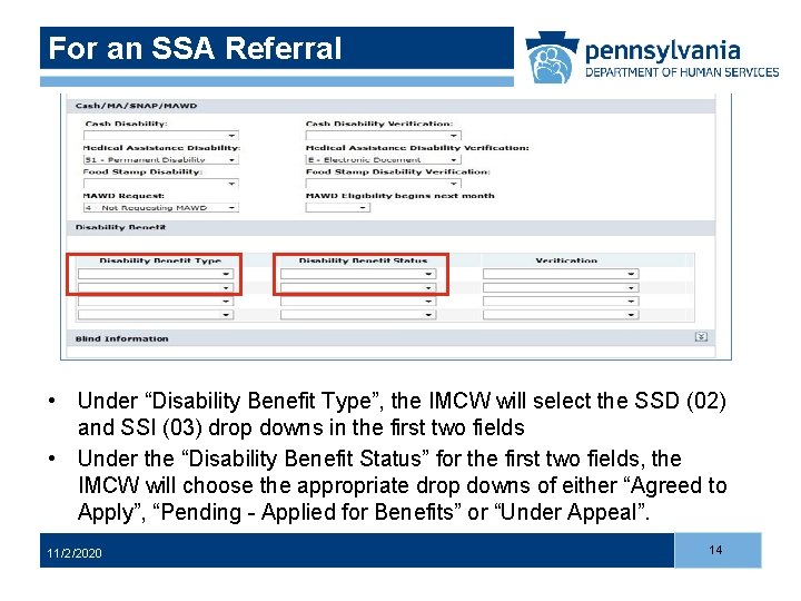 For an SSA Referral • Under “Disability Benefit Type”, the IMCW will select the