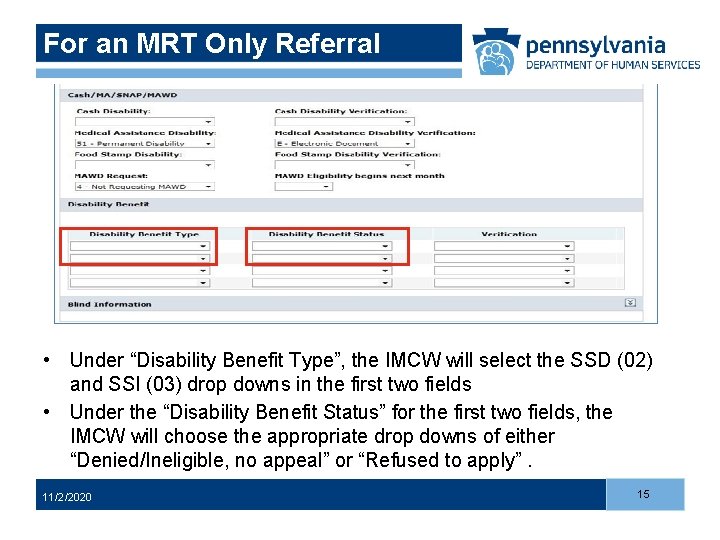 For an MRT Only Referral • Under “Disability Benefit Type”, the IMCW will select