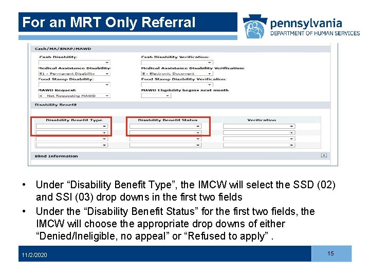 For an MRT Only Referral • Under “Disability Benefit Type”, the IMCW will select For an MRT Only Referral • Under “Disability Benefit Type”, the IMCW will select