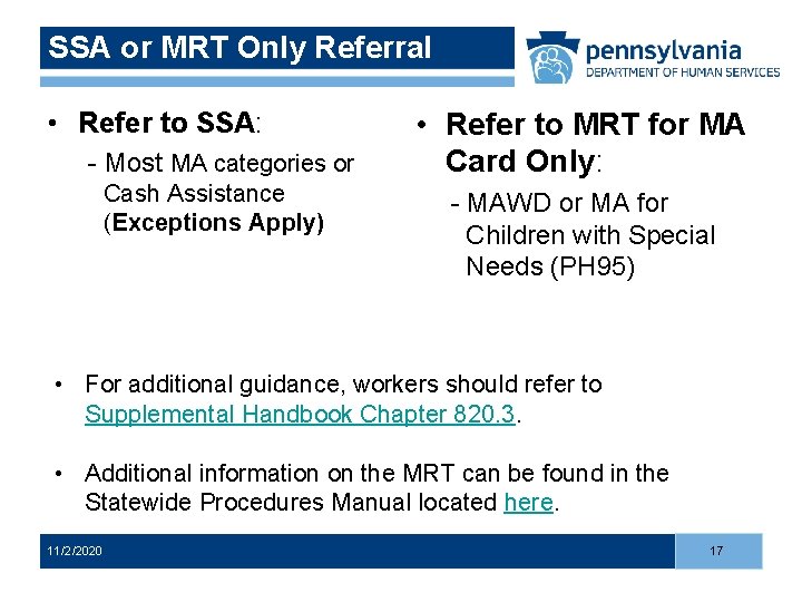 SSA or MRT Only Referral • Refer to SSA: - Most MA categories or